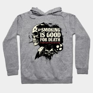 Smoking is good for death, A social message Hoodie